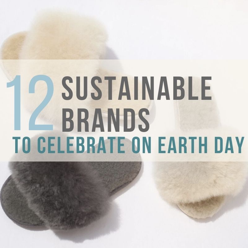 12 Eco-Friendly & Sustainable Brands to Celebrate on Earth Day